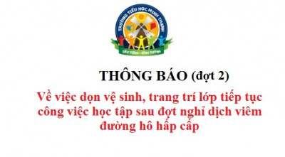 THÔNG BÁO (đợt 2): Về việc dọn vệ sinh, trang trí lớp tiếp tục công việc học tập sau đợt nghỉ dịch viêm đường hô hấp cấp
